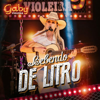 Gaby Violeira - Bebendo de Litro (Ao Vivo)