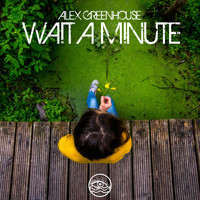 Alex Greenhouse - Wait A Minute
