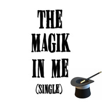 Magik - The Magik in Me (Explicit)