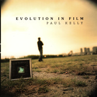 Paul Kelly - Evolution In Film