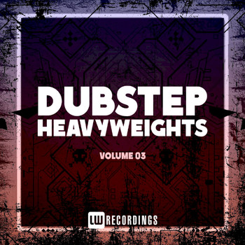 Various Artists - Dubstep Heavyweights, Vol. 03 (Explicit)