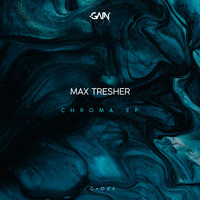 Max Tresher - Chroma EP