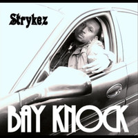 Strykez - Bay Knock - Single