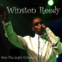 Winston Reedy - Dim the Light, Vol. 2