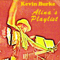 Kevin Burke - Alina's Playlist