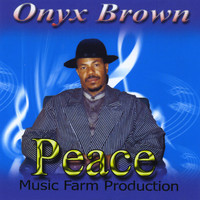 Onyx Brown - Let There Be Peace