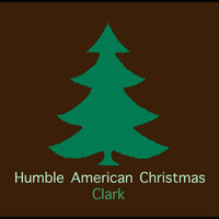 Clark - Humble American Christmas