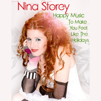 Nina Storey - Happy Music to Make You Feel Like the Holidays