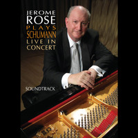 Jerome Rose - Jerome Rose Plays Schumann Live in Concert - Soundtrack
