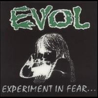 Evol - Experiment in Fear