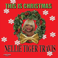 Nellie Tiger Travis - This Is Christmas