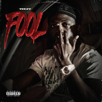 Teezy - Fool (Explicit)