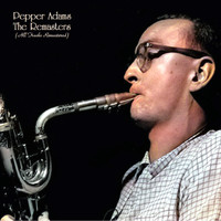 Pepper Adams - The Remasters (All Tracks Remastered)