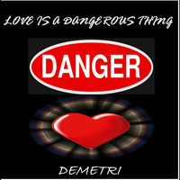 Demetrios Kousathanas - Love Is a Dangerous Thing