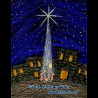 Christie Cook - What Child is This