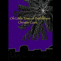 Christie Cook - Oh Little Town of Bethlehem