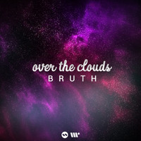 Bruth - Over The Clouds