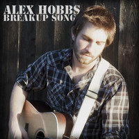 Alex Hobbs - Breakup Song