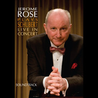 Jerome Rose - Jerome Rose Plays Schubert Live In Concert (Soundtrack)