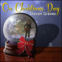 Steven Graves - On Christmas Day