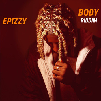 Epizzy - Body Riddim