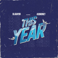 Oladayor featuring Asomoney - This Year