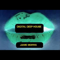 Jaime Morris - Digital Deep House