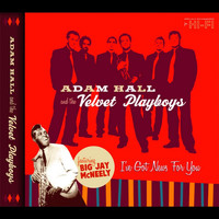 Adam Hall and the Velvet Playboys - I've Got News for You