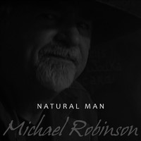 Michael Robinson - Natural Man