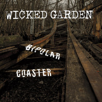Wicked Garden - Bipolarcoaster