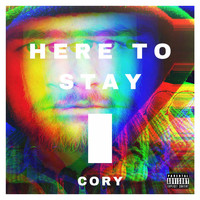 Cory - Here to Stay (Explicit)