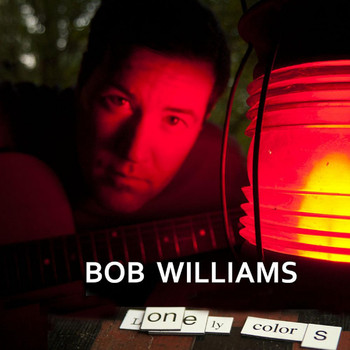 Bob Williams - Lonely Colors
