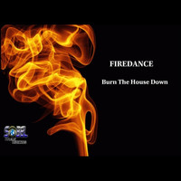 Firedance - Burn the House Down