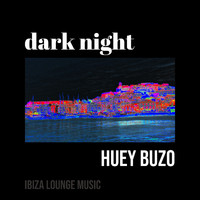 Huey Buzo - Dark Night (Lounge Mix)