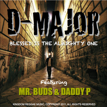D-Major - Blessed Is the Almighty One (feat. Mr. Buds & Daddy P)