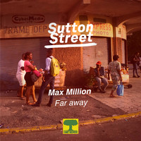 Max Million - Far Away (Sutton Street)