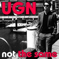 UGN - Not the Same