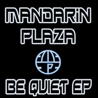 Mandarin Plaza - Be Quiet