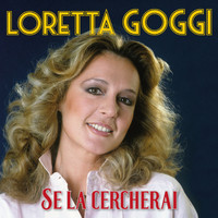 Loretta Goggi - Se la cercherai