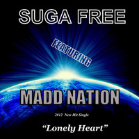 MADD NATION - Lonely Heart (feat. Suga Free)