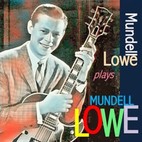 Mundell Lowe - Mundell Lowe plays Mundell Lowe