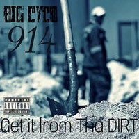 Big cyco - Get It from the Dirt (Explicit)