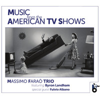 Massimo Faraò Trio - Music from the American TV Shows