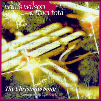 Willis Wilson - The Christmas Song (Chestnuts Roasting on an Open Fire) [feat. Traci Tota]