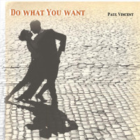 Paul Vincent - Do What You Want