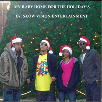 Slow Vision Entertainment - My Baby Home for the Holidays