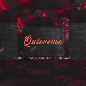 Dilo one, El Monarca & Robert Prestige - Quiereme