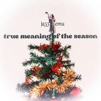 Jazz Emu - True Meaning of the Season (Explicit)