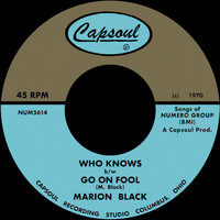 Marion Black - Who Knows b/w Go On Fool