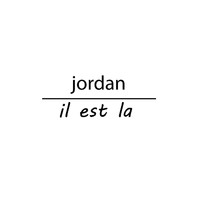 Jordan - Il Est La